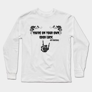 Diabetic You're On Your Own, Good Luck Tee Long Sleeve T-Shirt